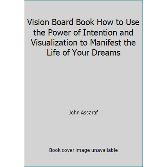 Pre-Owned Vision Board Book How to Use the Power of Intention and Visualization to Manifest the Life of Your Dreams (Hardcover) 1582702306 9781582702308