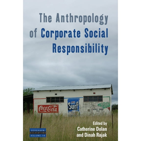 Dislocations The Anthropology of Corporate Social Responsibility, Book 18, (Paperback)