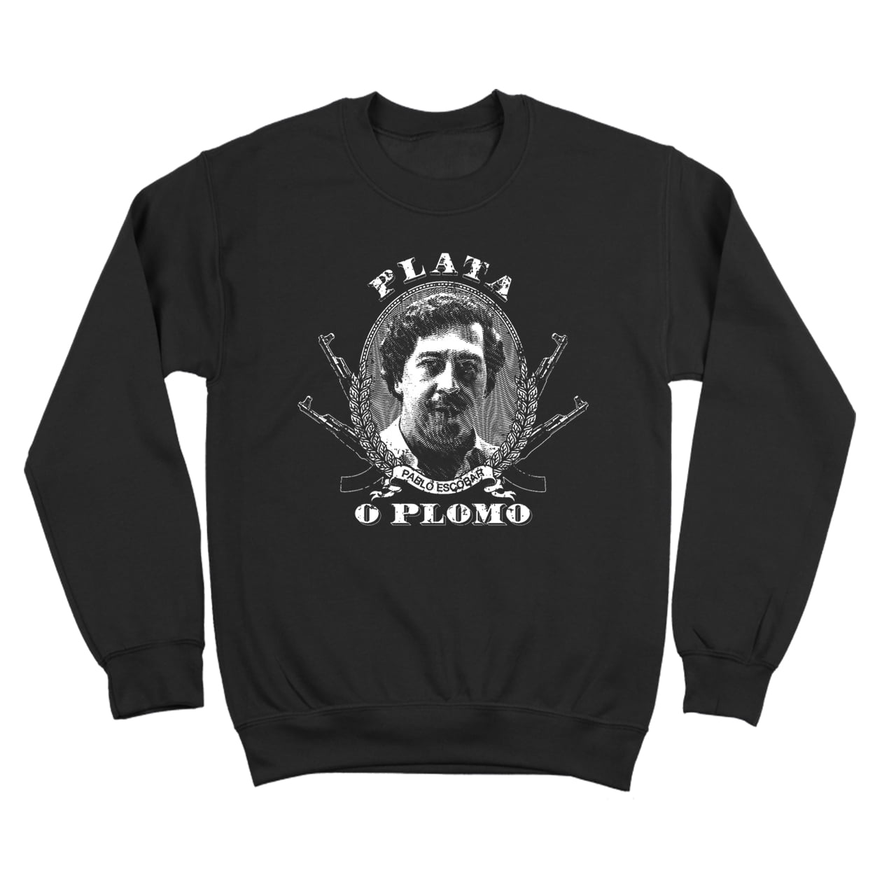Plata O Plomo Pablo Escobar Narcos Crewneck Sweatshirt Walmart Com