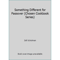 thumbnail image 1 of Pre-Owned Something Different for Passover (Chosen Cookbook Series) (Paperback) 0937404241 9780937404249, 1 of 1