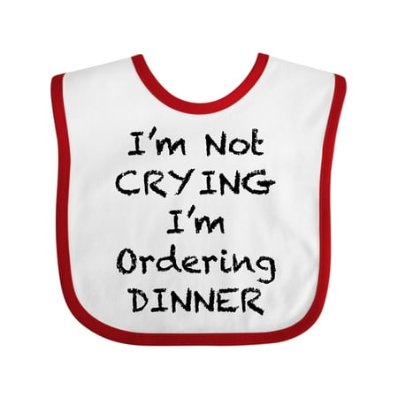 

Inktastic I m Not Crying I m Ordering Dinner Gift Baby Boy or Baby Girl Bib