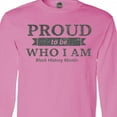 thumbnail image 4 of Inktastic Proud to Be Who I Am Black History Month Long Sleeve T-Shirt, 4 of 5