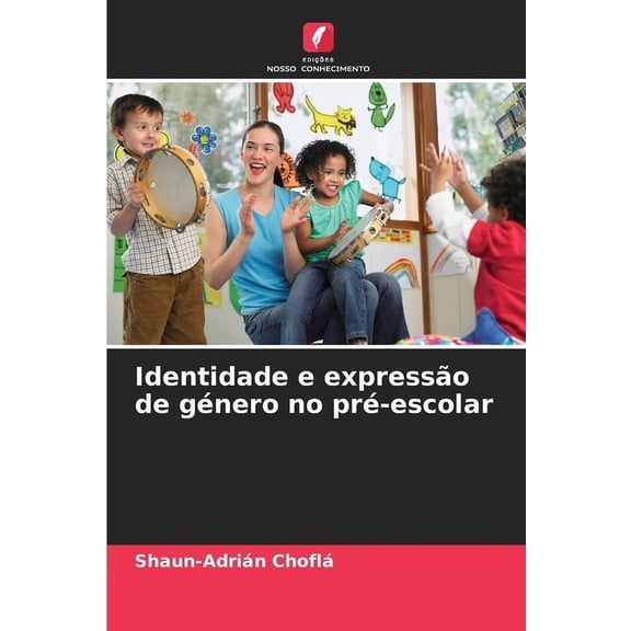 Identidade e expressÃ£o de gÃ©nero no prÃ©-escolar, (Paperback)