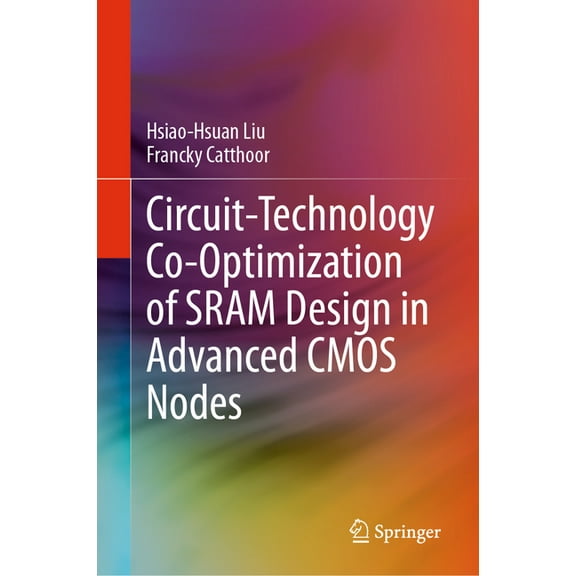 Circuit-Technology Co-Optimization of Sram Design in Advanced CMOS Nodes, (Hardcover)
