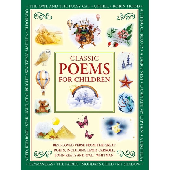 Classic Poems for Children: Best-Loved Poems from the Great Poets, Including Lewis Carroll, John Keats and Walt Whitman, (Hardcover)
