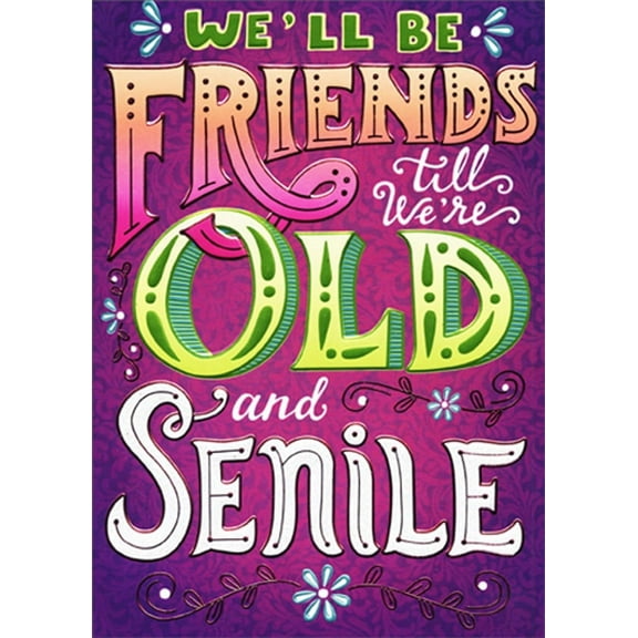 Avanti Press Old and Senile on Purple A-Press Funny / Humorous Birthday Card for Friend