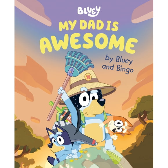 My Dad Is Awesome by Bluey and Bingo (Trade hardcover)