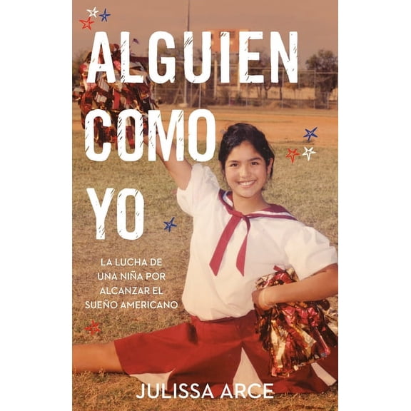Alguien Como Yo / Someone Like Me: La Lucha de Una Niña Por Alcanzar El Sueño Americano, (Paperback)