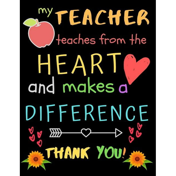 My Teacher Teaches From The Heart And Makes A Difference Thank You Teacher Notebook Gift My Teacher Teaches From The Heart And Makes A Difference Thank You Teacher Notebook Gift