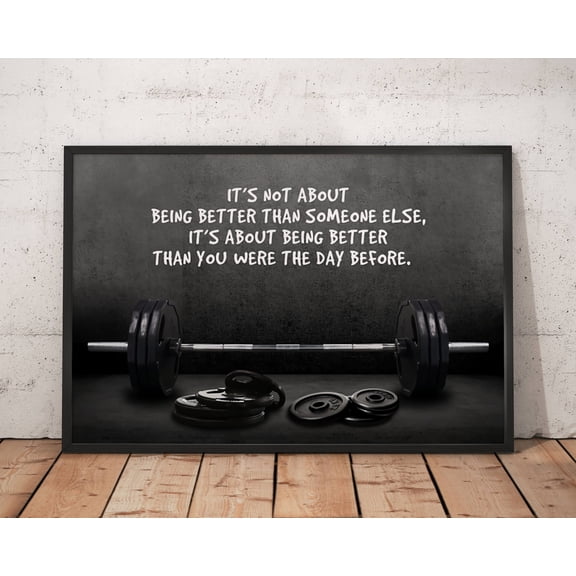 It's Not About Being Better Than Someone Else... Than You Were The Day Before Poster, Gym Lovers Poster, Fitness Decor ,Living room, wall decoration, bedroom, art deco, frameless 8x10inches