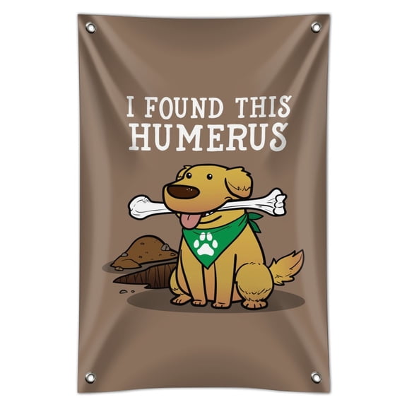 I Found This Humerus Bone Dog Humorous Home Business Office Sign