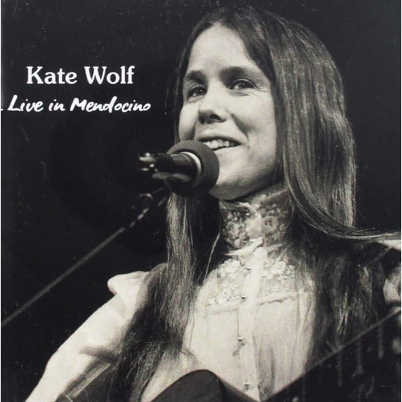 Kate Wolf - Live In Mendocino - Music & Performance - CD