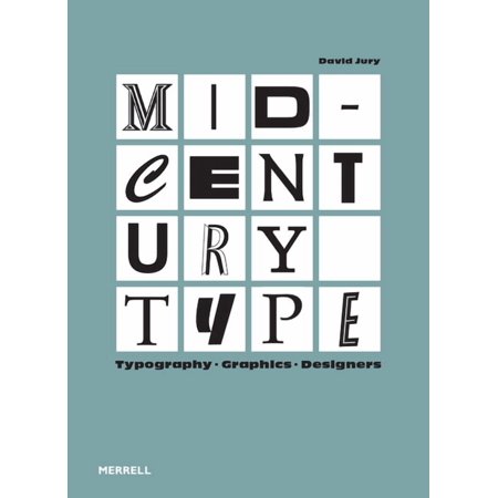 Mid-Century Type: Typography Graphics Designers (Hardcover)