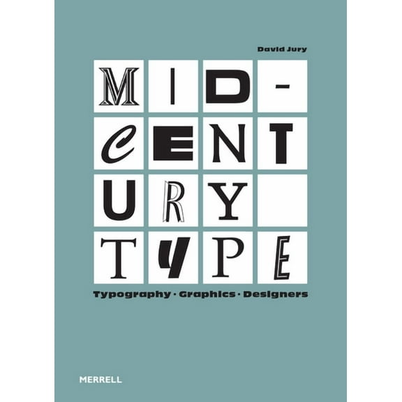 Mid-Century Type: Typography, Graphics, Designers, (Hardcover)