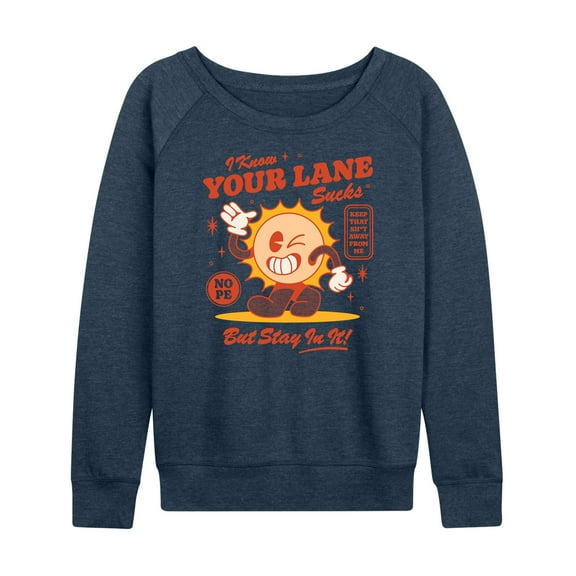 Instant Message - Your Lane Sucks Stay In It  - Women's Lightweight French Terry Long Sleeve Shirt