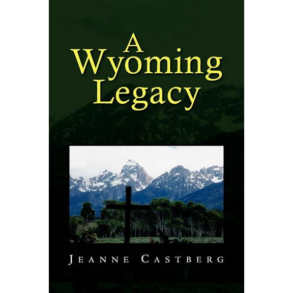 A Wyoming Legacy (Paperback)