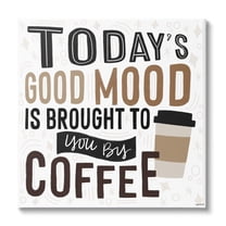 Stupell Industries Today's Good Mood Morning Coffee Food & Beverage Painting Gallery Wrapped Canvas Print Wall Art
