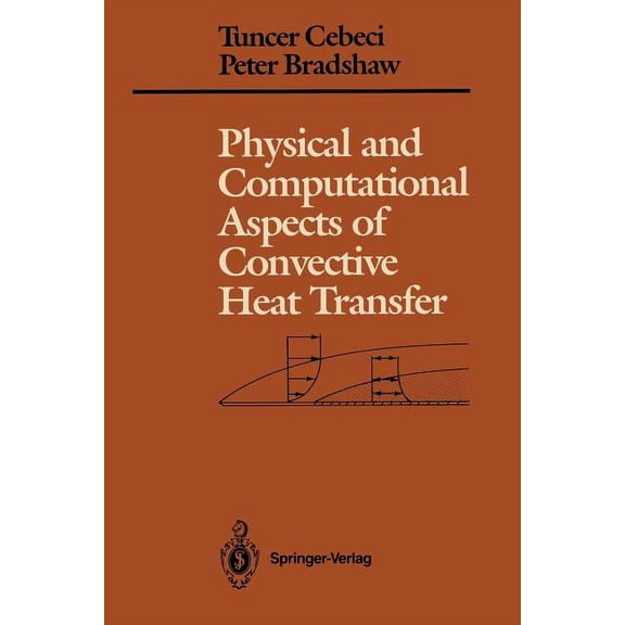 Springer Study Edition Physical and Computational Aspects of Convective Heat Transfer, (Paperback)