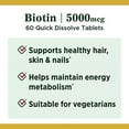 thumbnail image 3 of Nature's Bounty Biotin, Vitamin Supplement, Supports Metabolism for Cellular Energy and Healthy Hair, Skin, and Nails, 5000 mcg, 60 Quick Dissolve, 3 of 3