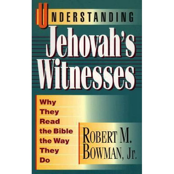 Pre-Owned Understanding Jehovah's Witnesses: Why They Read the Bible the Way They Do (Paperback) 0801009952 9780801009952
