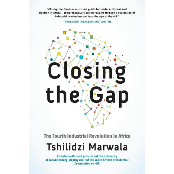 Closing the Gap: The Fourth Industrial Revolution in Africa, (Paperback)