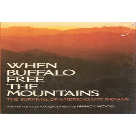 Pre-Owned When Buffalo Free the Mountains: A Ute Indian Journey (Hardcover) 0385014740 9780385014748