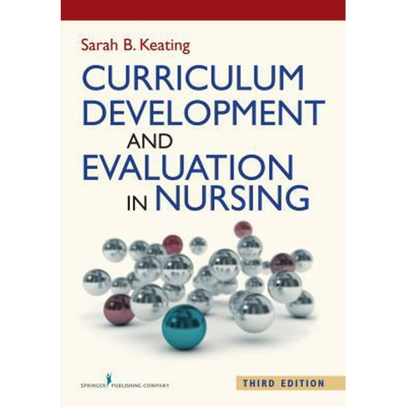 Pre-Owned Curriculum Development and Evaluation in Nursing, Third Edition (Paperback) 0826130275 9780826130273
