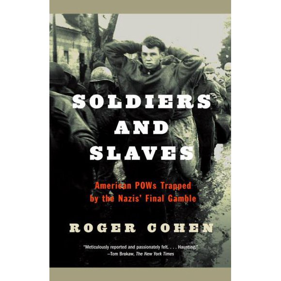 Pre-Owned Soldiers and Slaves : American POWs Trapped by the Nazis' Final Gamble 9780385722315