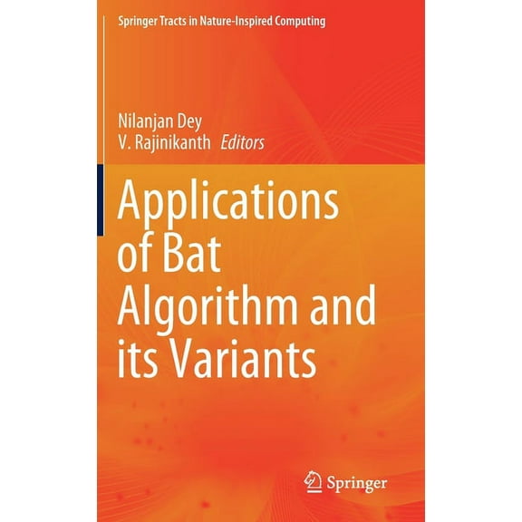 Springer Tracts in Nature-Inspired Compu Applications of Bat Algorithm and Its Variants, (Hardcover)