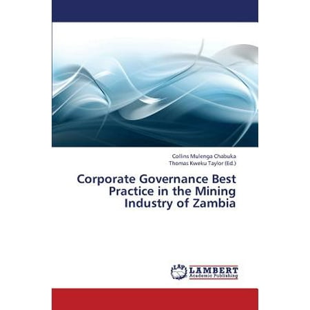 Corporate Governance Best Practice in the Mining Industry of (International Best Practices In Corporate Governance)