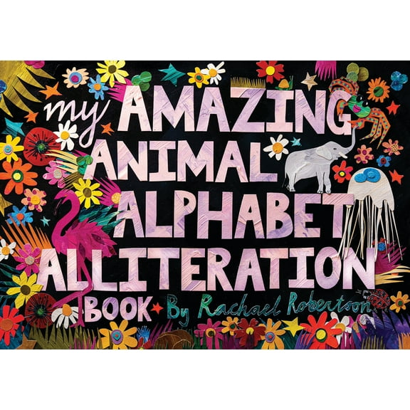 My Amazing Animal Alphabet Alliteration Book, (Paperback)