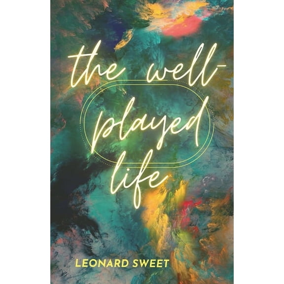 The Well-Played Life, (Paperback)
