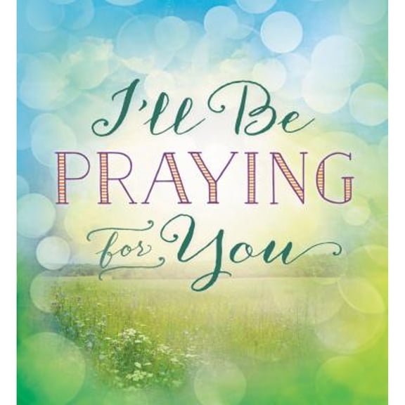 Pre-Owned I'll Be Praying for You (Paperback) 1400322847 9781400322848