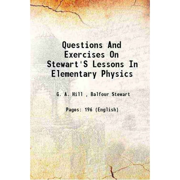 Questions et Exercices sur les Leçons de Stewart en Physique Primaire 1880 [Relié]