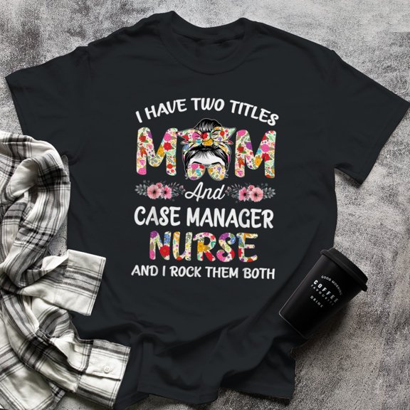 I Have Two Titles Mom & Case Manager Nurse Stethoscope RN, Small, Black