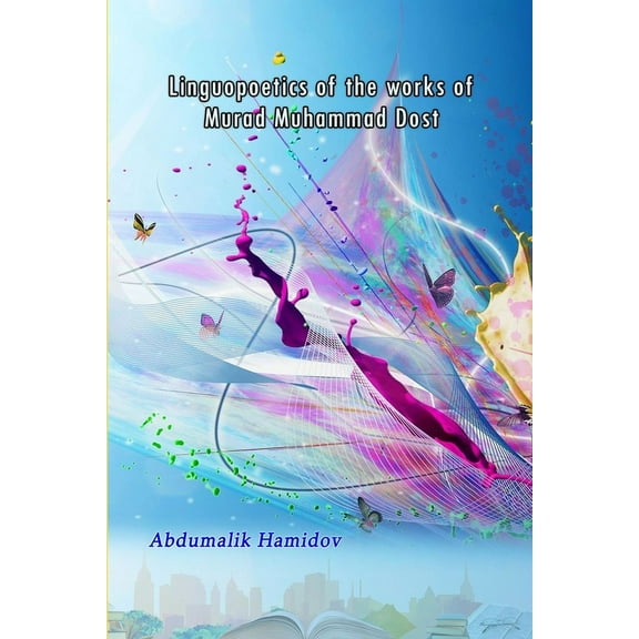 Linguopoetics of the works of Murad Muhammad Dost, (Paperback)