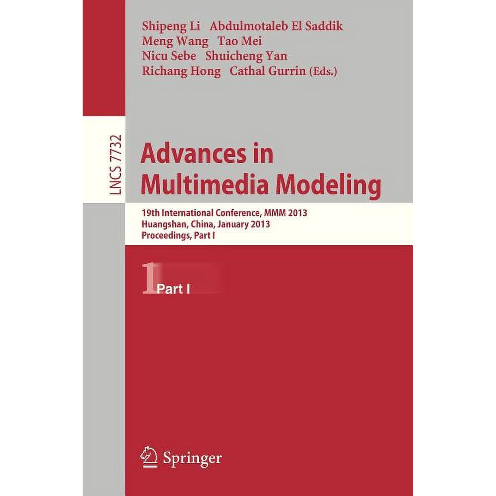 Advances in Multimedia Modeling: 19th International Conference MMM 2013 Huangshan China January 7-9 2013 Proceedin (Paperback)