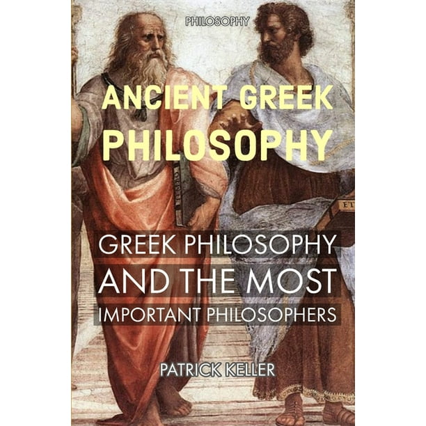 Philosophy ANCIENT GREEK PHILOSOPHY, GREEK PHILOSOPHY AND THE MOST