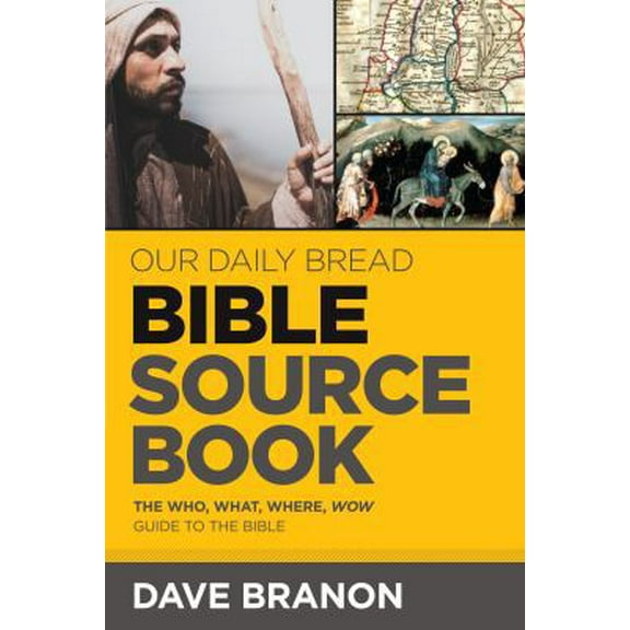 Pre-Owned Our Daily Bread Bible Sourcebook: The Who, What, Where, Wow Guide to the Bible (Paperback) 1627079246 9781627079242