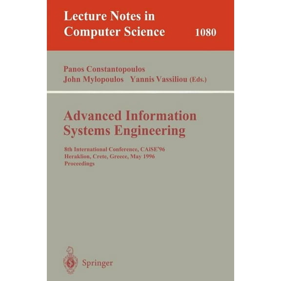 Lecture Notes in Computer Science Advanced Information Systems Engineering: 8th International Conference, Caise'96, Herakleion, Crete, Greece, May (20-24), Book 1080, (Paperback)