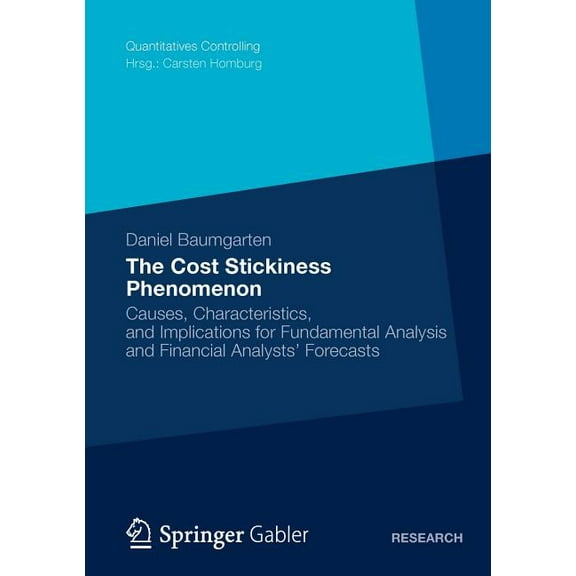 Quantitatives Controlling The Cost Stickiness Phenomenon: Causes, Characteristics, and Implications for Fundamental Analysis and Financial Analyst, Book 2, (Paperback)