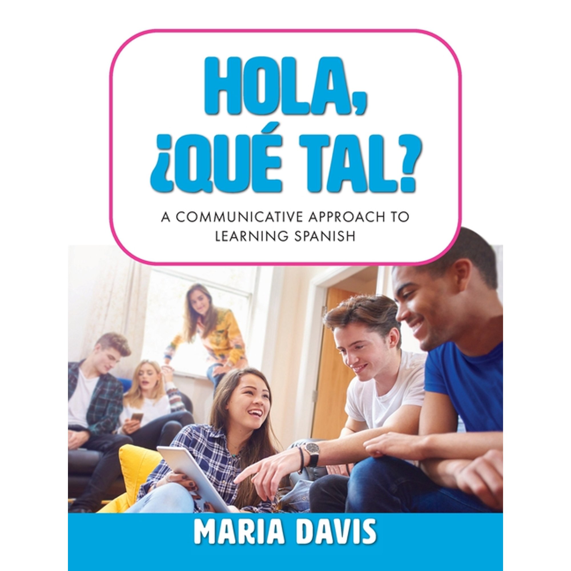 Hola ¿QuÃ(c) tal?: A Communicative Approach to Learning Spanish (Hardcover)