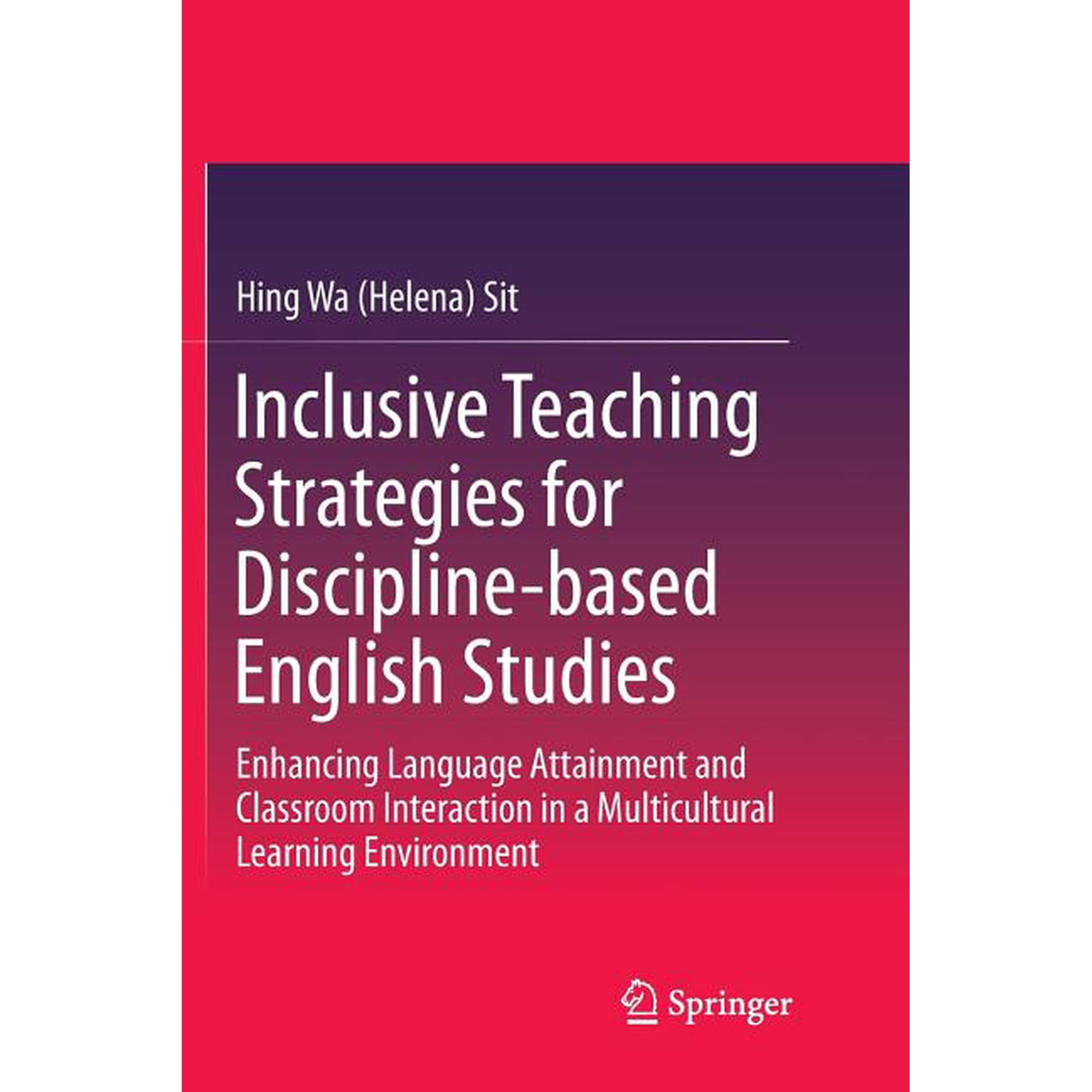 Inclusive Teaching Strategies for Discipline-Based English Studies: Enhancing Language Attainment and Classroom Interact, (Paperback)