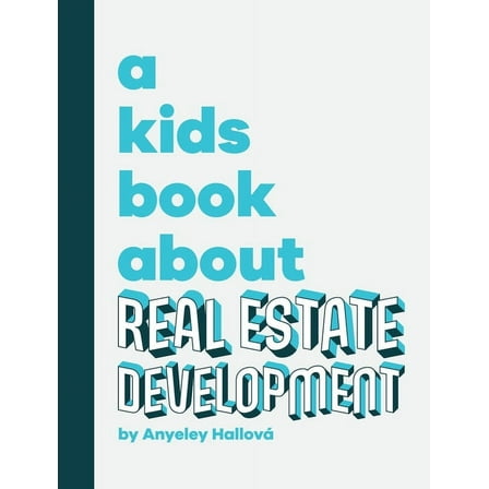 A Kids Book About Real Estate Development, (Hardcover)