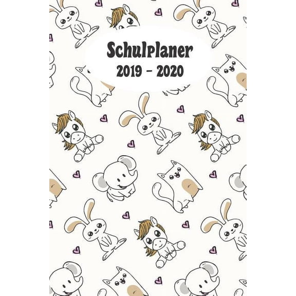 Schulplaner 2019 - 2020: Pony Elefant Katze Kaninchen das hausaufgabenheft 2019 - 2020 fÃ¼r das neue schuljahr; mit kalen, (Paperback)