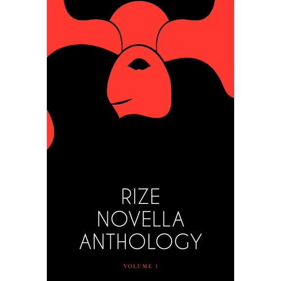 Rize Novella Anthology: Rize Novella Anthology, Volume 1 (Paperback)