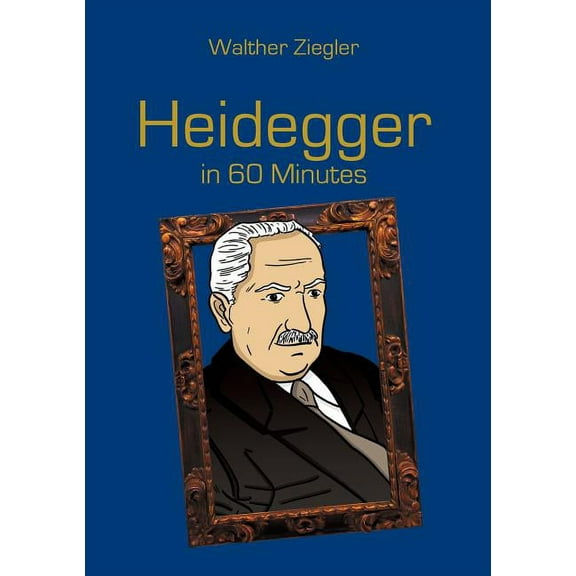 Heidegger in 60 Minutes: Great Thinkers in 60 Minutes, (Paperback)