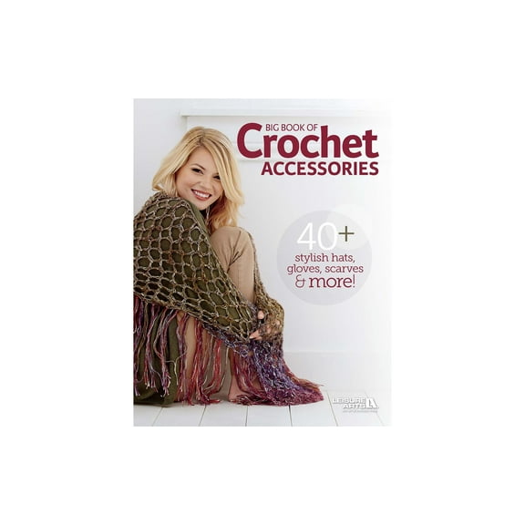 Leisure Arts Big Book Of Crochet Accessories Crochet Book
