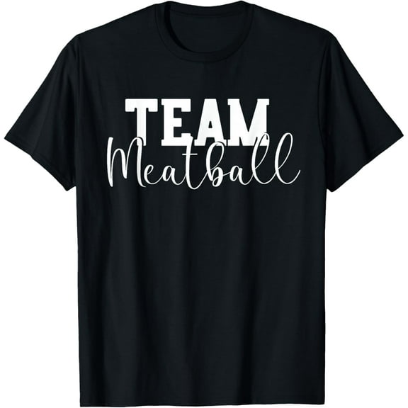 Team Meatball Funny Meatball Maker Outfit Gifts T-Shirt tee