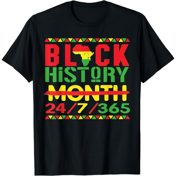 Black History 24/7/365 Men Women Kids Black History Month T-Shirt